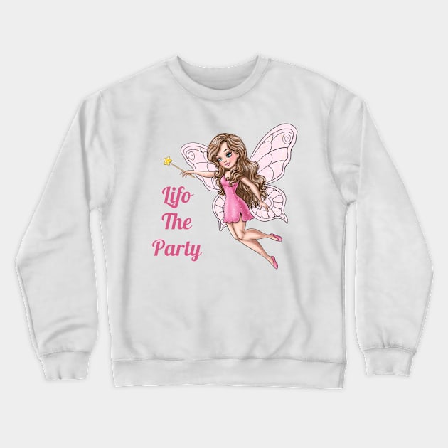 Lifo The Party Fairy Crewneck Sweatshirt by AGirlWithGoals